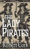 E-Book (epub) The Lady Pirates von Robert Cort