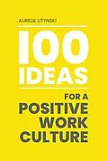 E-Book (epub) 100 Ideas For A Positive Work Culture von Aurelie Litynski