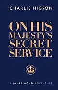 E-Book (epub) On His Majesty's Secret Service von Charlie Higson