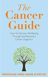 eBook (epub) The Cancer Guide de Anne-Marie O'Dwyer
