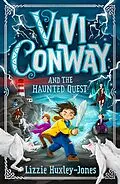 E-Book (epub) Vivi Conway and The Haunted Quest: 2 von Lizzie Huxley-Jones