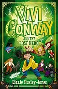 E-Book (epub) Vivi Conway and the Lost Hero von Lizzie Huxley-Jones