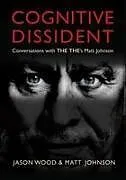 Fester Einband Cognitive Dissident von Matt Johnson, Jason Wood