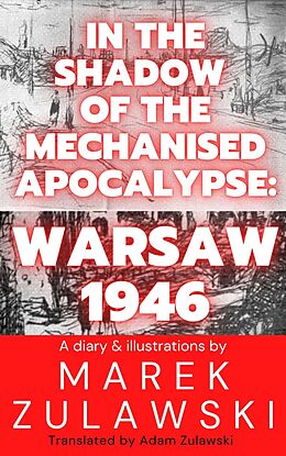 eBook (epub) In the Shadow of the Mechanised Apocalypse de Marek Zulawski