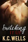 E-Book (epub) Switching It Up von K. C. Wells