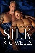 E-Book (epub) Silk (A Material World (English edition), #3) von K. C. Wells