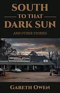 E-Book (epub) South To That Dark Sun von Gareth Owen