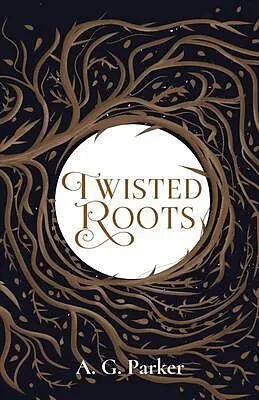 E-Book (epub) Twisted Roots von A. G. Parker
