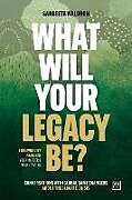 Couverture cartonnée What Will Your Legacy Be? de Sangeeta Waldron