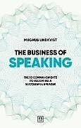 Couverture cartonnée The Business of Speaking de Magnus Lindkvist