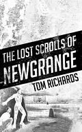 E-Book (epub) The Lost Scrolls of Newgrange von Tom Richards