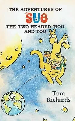 E-Book (epub) The Adventures of Sue the Two Headed 'Roo and You von Tom Richards