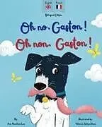 Kartonierter Einband (Kt) Oh No Gaston! Oh Non Gaston! von Ann Hamilton-Lee