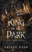 Kartonierter Einband King of the Dark von Ariana Nash