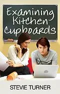 E-Book (epub) Examining Kitchen Cupboards von Stevie Turner