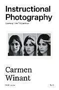 Couverture cartonnée Instructional Photography: Learning How to Live Now de Carmen Winant