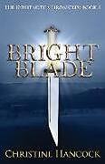 Kartonierter Einband Bright Blade: The Byrhtnoth Chronicles: Book 3 von Christine Hancock