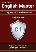 Kartonierter Einband English Master C1 Key Word Transformation (20 practice tests for the Cambridge Advanced) von Margaret Cooze