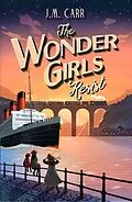 E-Book (epub) The Wonder Girls Resist von J. M. Carr