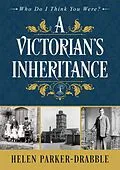 E-Book (epub) A Victorian's Inheritance (Who Do I Think You Were?(TM), #1) von Helen Parker-Drabble