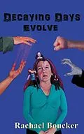 E-Book (epub) Decaying Days Evolve von Rachael Boucker