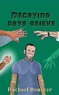 E-Book (epub) Decaying Days Grieve von Rachael Boucker