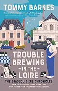 E-Book (epub) Trouble Brewing in the Loire von Tommy Barnes