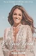 Couverture cartonnée Be Your Brand Second Edition: From Unknown To Unforgettable In 60 Days de Regan Hillyer
