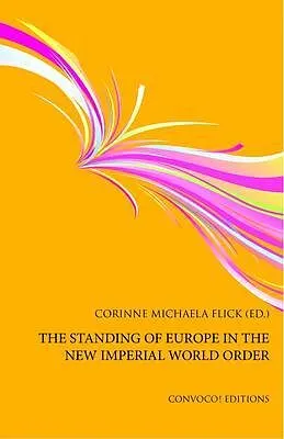 ePUB The Standing of Europe in the New Imperial World Order von Corinne Michaela Flick