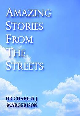 E-Book (epub) Amazing Stories From The Streets von Charles J Margerison