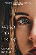 E-Book (epub) Who to Trust von Carolyn Ruffles