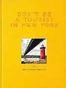 Fester Einband Don't Be a Tourist in New York von Vanessa Grall