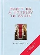 Fester Einband Don't be a Tourist in Paris von Vanessa Grall