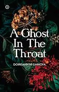 E-Book (epub) A Ghost in the Throat von Doireann Ní Ghríofa