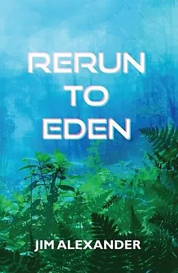 E-Book (epub) Rerun to Eden von Jim Alexander