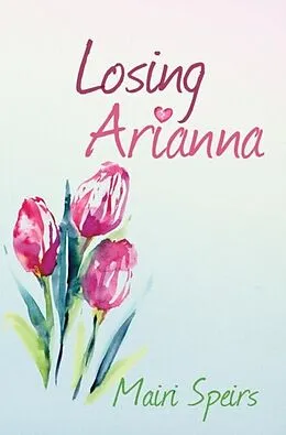 E-Book (epub) Losing Arianna von Mairi Speirs