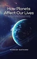 ePUB How Planets Affect Our Lives von Naresh Gathani