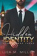 E-Book (epub) Hidden Identity: ClubHS #3 von Lisa M. Miller