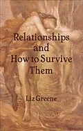 E-Book (epub) Relationships and How to Survive Them von Liz Greene