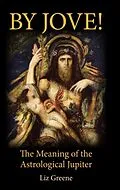 E-Book (epub) By Jove! The Meaning of the Astrological Jupiter von Liz Greene