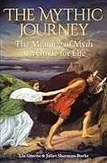 Kartonierter Einband The Mythic Journey von Liz Greene, Juliet Sharman-Burke