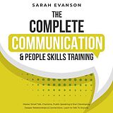 eBook (epub) The Complete Communication & People Skills Training de Sarah Evanson