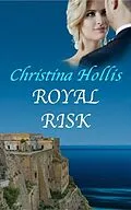 E-Book (epub) Royal Risk von Christina Hollis