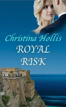E-Book (epub) Royal Risk von Christina Hollis