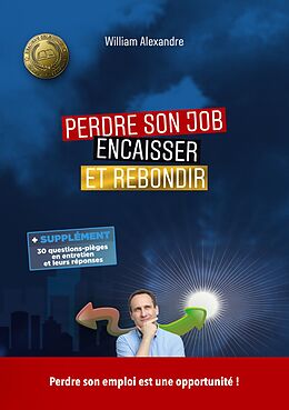 eBook (epub) Perdre son job encaisser et rebondir de William Alexandre