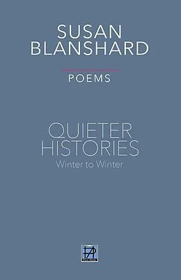 E-Book (epub) QUIETER HISTORIES Poems Winter To Winter von Susan Blanshard