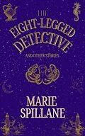 E-Book (epub) The Eight-Legged Detective And Other Stories von Marie Spillane