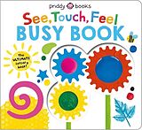 Pappband, unzerreissbar See, Touch, Feel Busy Book von Priddy Books