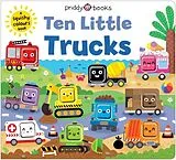 Pappband, unzerreissbar Ten Little Trucks (Little Squishies) von Priddy Books