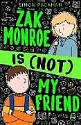 Couverture cartonnée Zak Monroe is (not) My Friend de Packham Simon